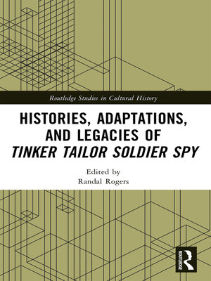 cover image of Histories, Adaptations, and Legacies of Tinker, Tailor, Soldier, Spy